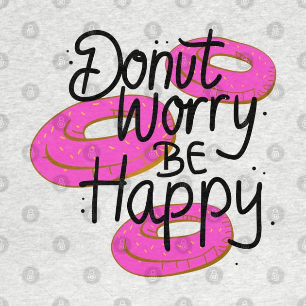 Donut worry Be Happy by skydesignn